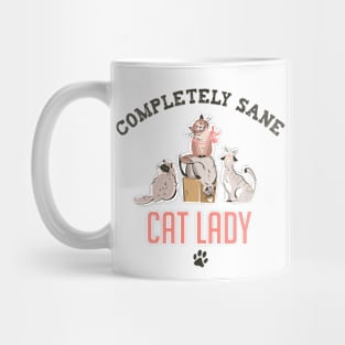 Completely Sane Cat Lady Funny Cat Mom Mug